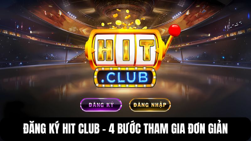 Hướng dẫn đăng ký Hit Club