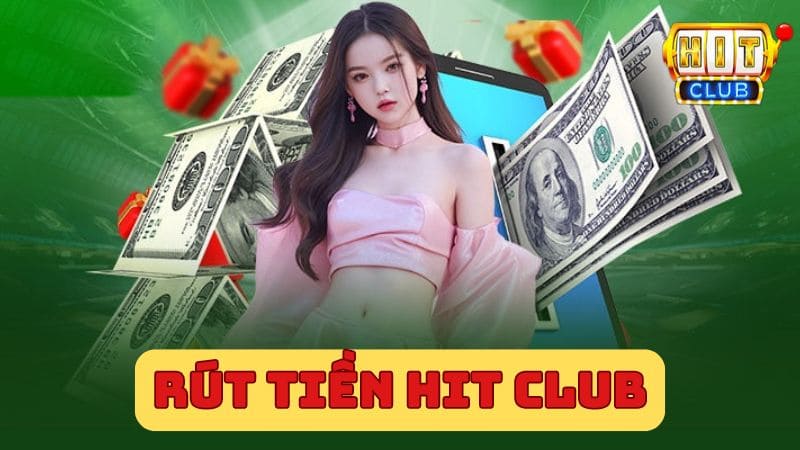 Rút tiền Hit Club đơn giản